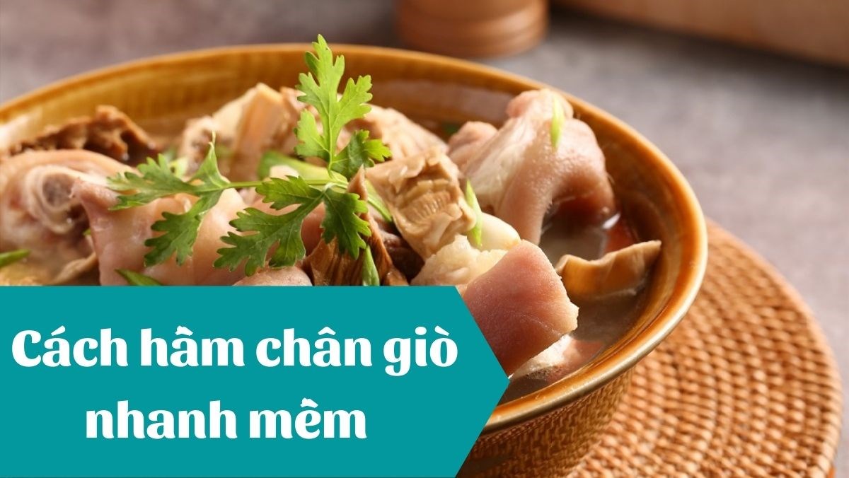 2-cach-ham-chan-gio-nhanh-mem-khong-bi-nhun-tiet-kiem-thoi-avt-1200x676-1-1 Cách hầm chân giò nhanh mềm