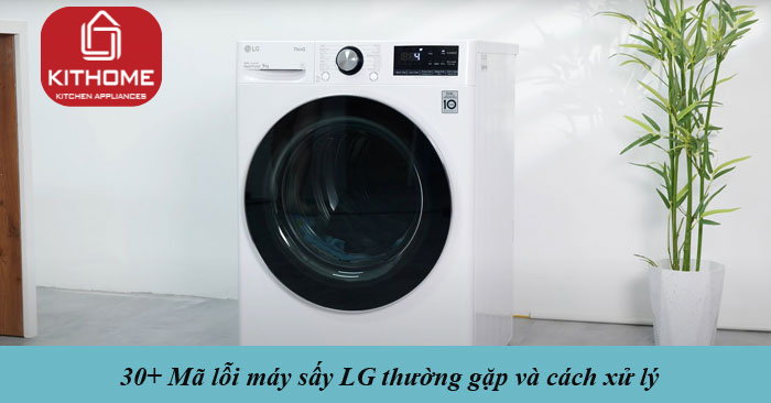 30+ mã lỗi máy sấy LG thường gặp và cách xử lý 30+ mã lỗi máy sấy LG thường gặp và cách xử lý