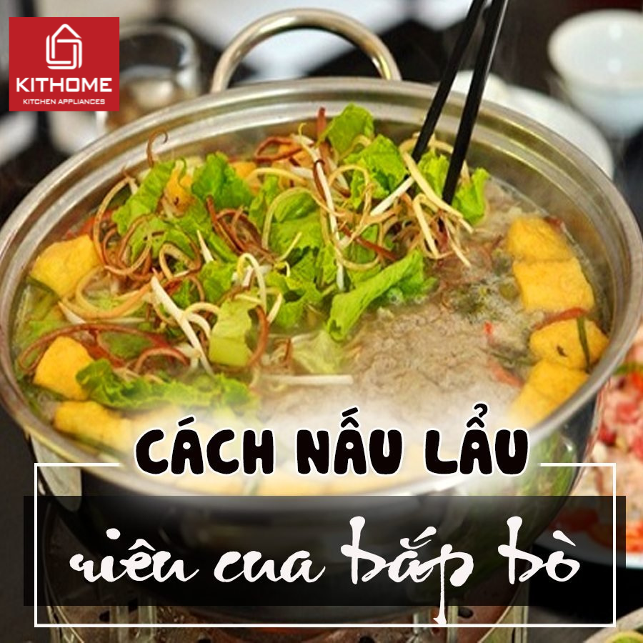 LẨU RIÊU CUA BẮP BÒ SƯỜN SỤN – MÓN NGON KHÓ CƯỠNG CHO NGÀY SE LẠNH LẨU RIÊU CUA BẮP BÒ SƯỜN SỤN