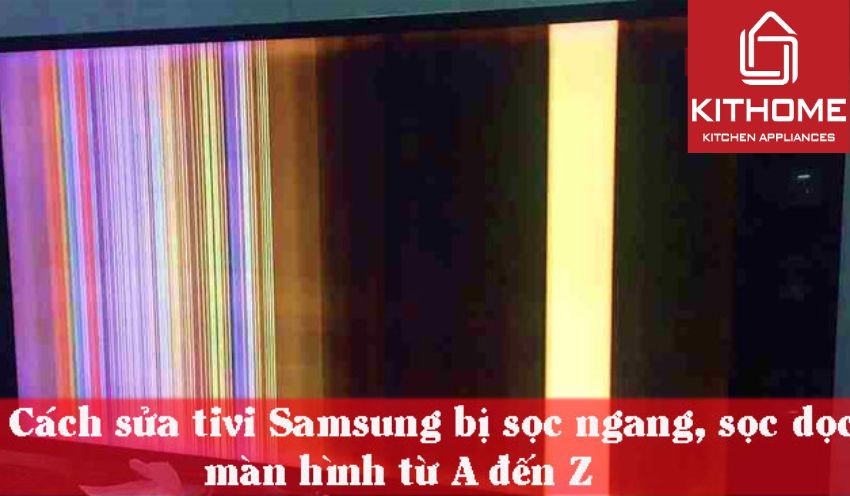 Cách sửa tivi Samsung bị sọc ngang, sọc dọc màn hình từ A đến Z 2025 | Ax88com
