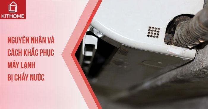 Máy lạnh bị chảy nước - Nguyên nhân và cách khắc phục[2025] - Gợi ý Ax88com