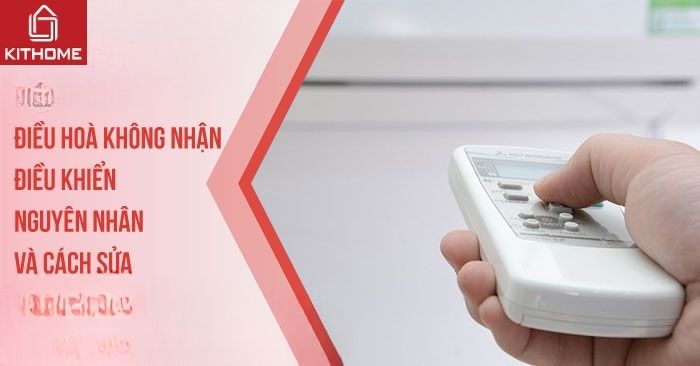 Điều hoà không nhận điều khiển - Nguyên nhân và cách sửa Điều hoà không nhận điều khiển - Nguyên nhân và cách sửa