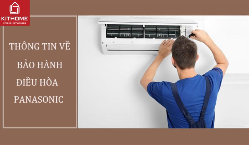 Bảo hành điều hòa Panasonic: Tổng đài, trung tâm, cách kích hoạt Bảo hành điều hòa Panasonic: Tổng đài, trung tâm, cách kích hoạt