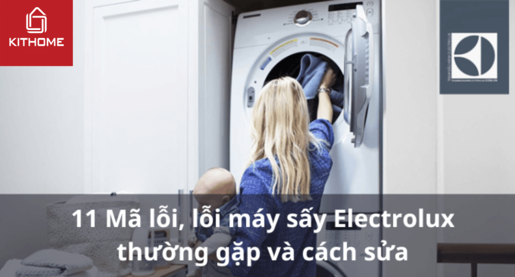 20+ Mã lỗi, lỗi máy sấy Ax888 bao lì xì miễn phí Electrolux thường gặp và cách sửa