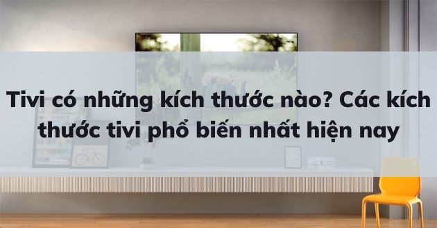 Nên mua tivi bao nhiêu inch? Đây là hướng dẫn chọn kích thước tivi phù hợp với khoảng cách và Ax88 one giaitri tructuyen của bạn Cập nhật 2025