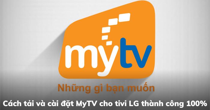 Cách tải và cài đặt MyTV cho tivi LG thành công 100% | Ax88com