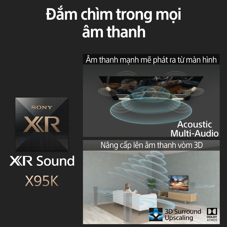 Đắm chìm trong thế giới âm thanh 3D sống động của tivi Sony XR-85X95K Đắm chìm trong thế giới âm thanh 3D sống động của tivi Sony XR-85X95K
