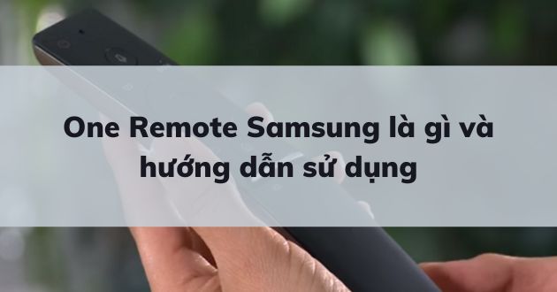 Cách sử dụng điều khiển tivi Samsung One Remote chi tiết Mới nhất 2025 | Ax88com