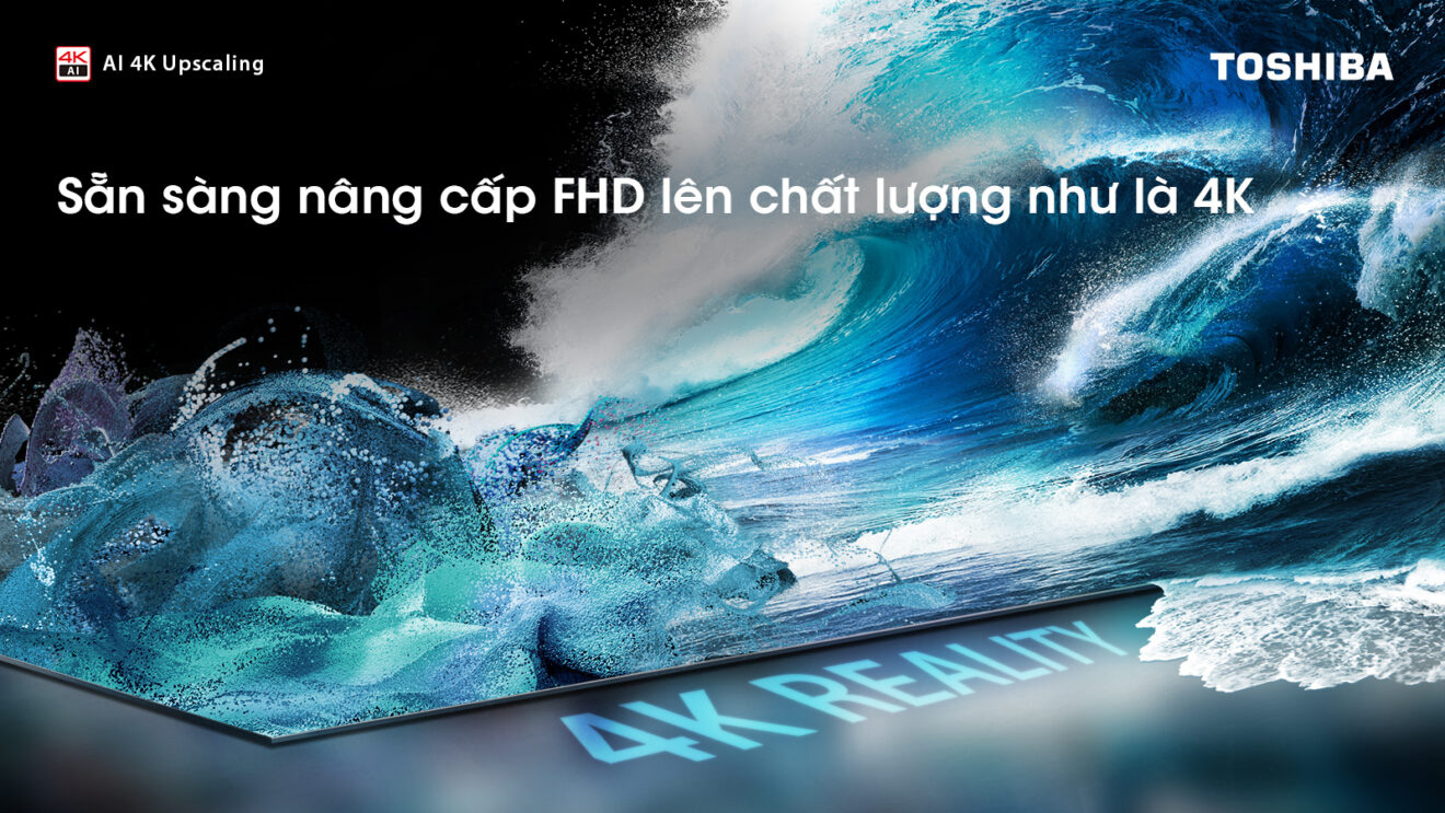 Nâng cấp chất lượng ảnh lên chuẩn gần 4K với AI 4K Upscaling Smart Tivi 4K Toshiba 65 inch 65E330NP