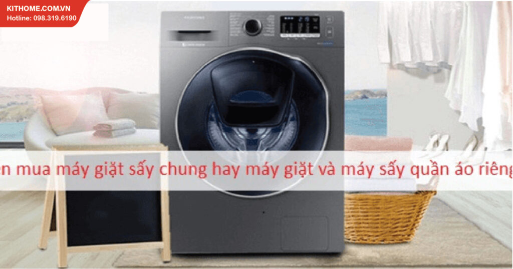 Nên mua máy giặt sấy chung hay máy giặt và máy sấy Ax888 bao lì xì miễn phí riêng?[2025] - Gợi ý Ax88com