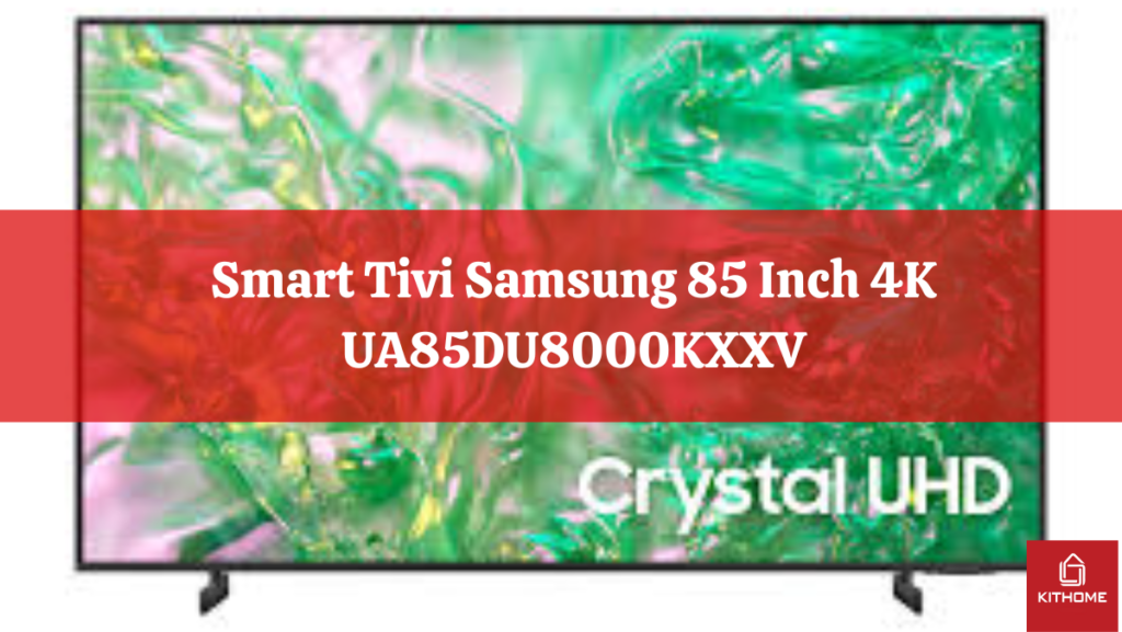 Smart Ax88com đăng nhập 85 Inch 4K UA85DU8000KXXV