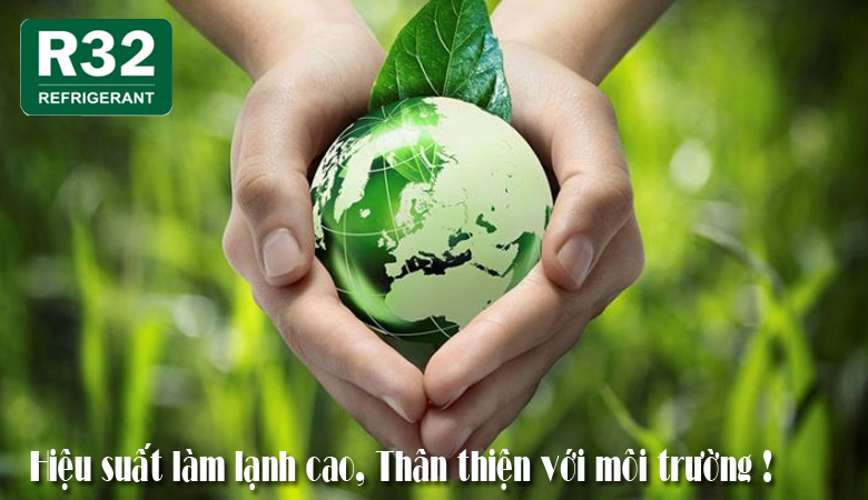 Sử dụng môi chất lạnh tân tiến – Gas R32 Sử dụng môi chất lạnh tân tiến – Gas R32