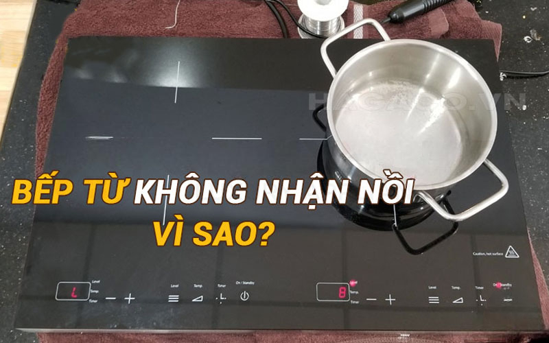 Nguyên nhân bếp từ không nhận nồi Nguyên nhân bếp từ không nhận nồi