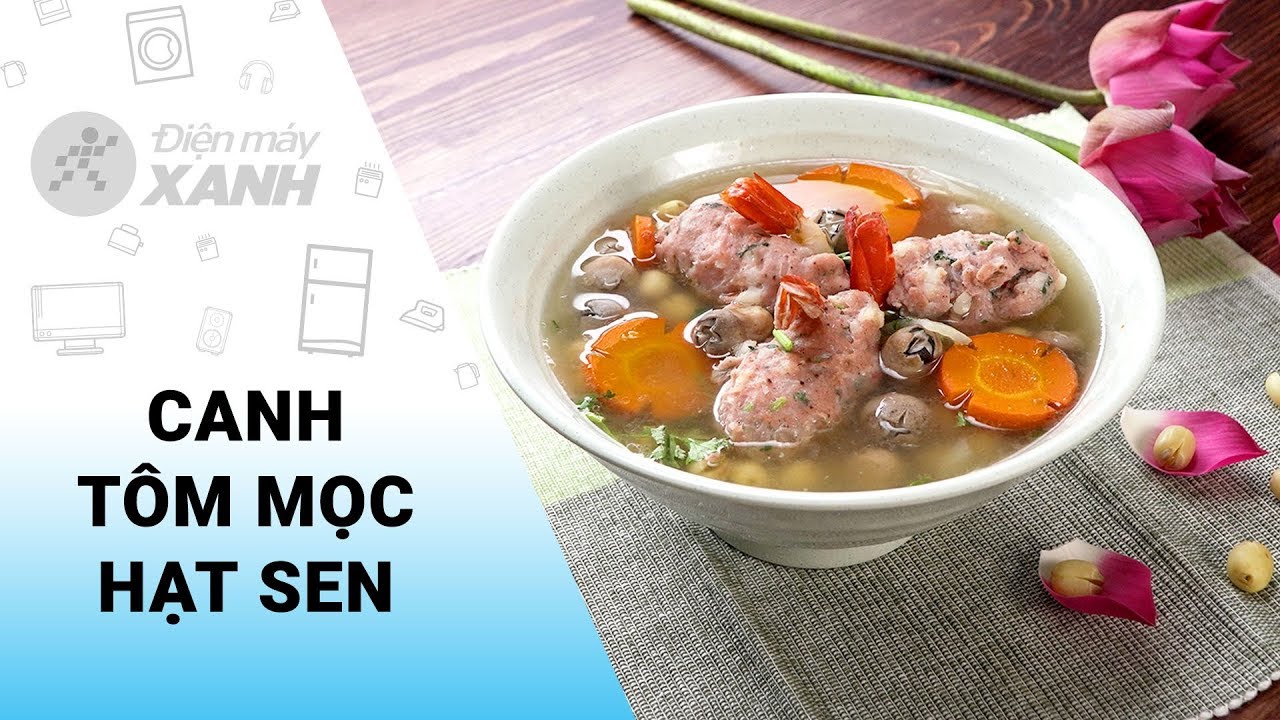 Cách làm Canh Tôm mọc hạt sen thanh mát cho ngày Tết Cách làm Canh Tôm mọc hạt sen thanh mát cho ngày Tết
