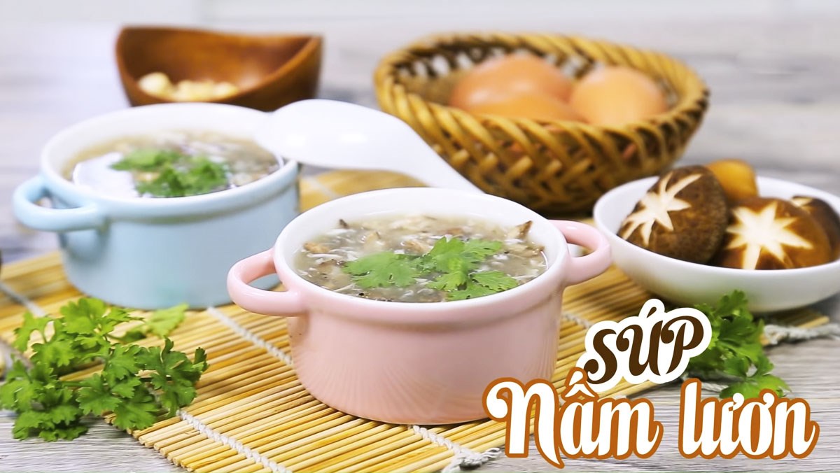 Cách nấu súp nấm lươn bổ dưỡng thơm ngon cho cả nhà 