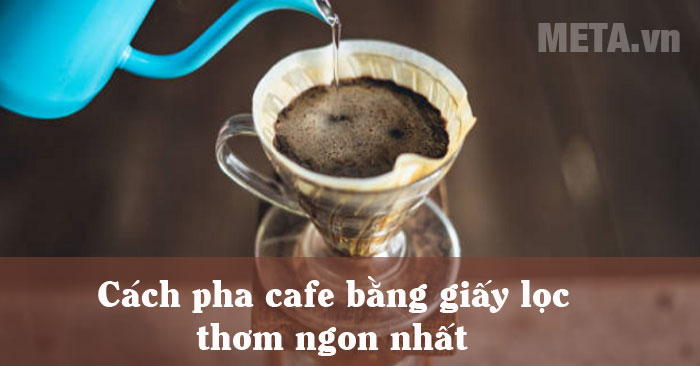 cach-pha-cafe-bang-giay-loc-al