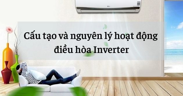 cau-tao-may-lanh-inverter-nguyen-ly-hoat-dong-cua-may-dieu-hoa-inverter-630