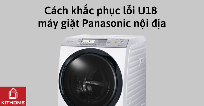 Cách sửa lỗi U18 máy giặt Panasonic nội địa | Ax88com