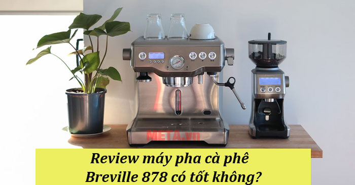review-may-pha-ca-phe-breville-878-al