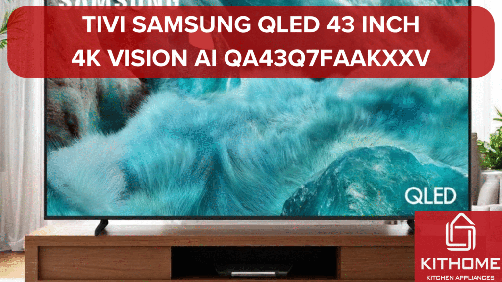 Những điểm nổi bật trên Ax88com đăng nhập QLED 43 Inch 4K Vision AI QA43Q7FAAKXXV | Ax88com