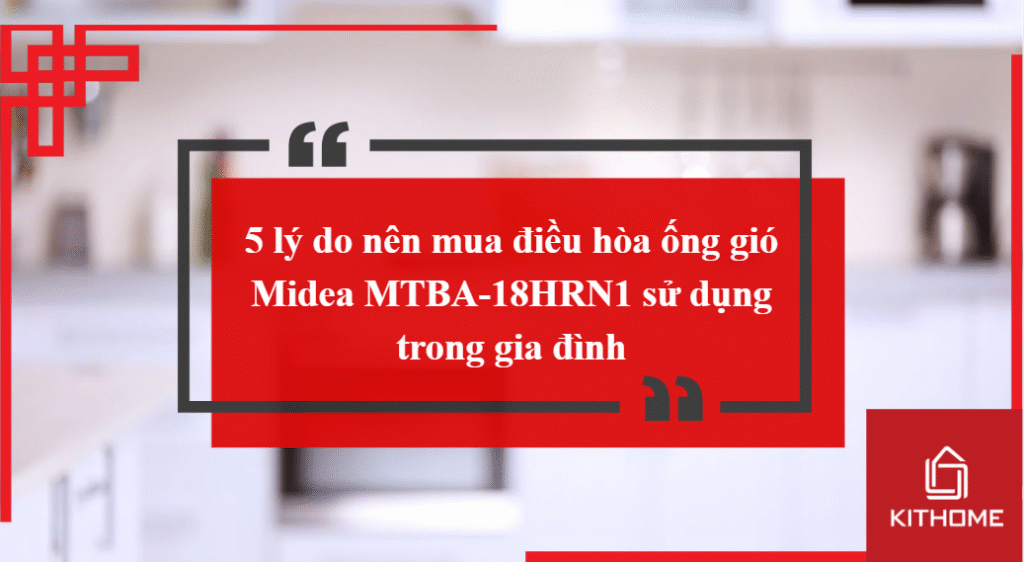 5 lý do nên mua điều hòa ống gió Midea MTBA-18HRN1 sử dụng trong Ax88com kho game đa dạng