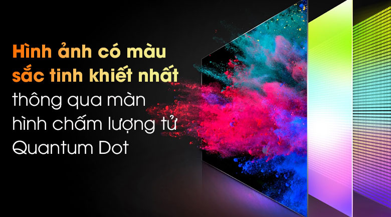 Tivi màn hình chấm lượng tử giúp tăng độ tinh khiết cho hình ảnh Màn hình chấm lượng tử